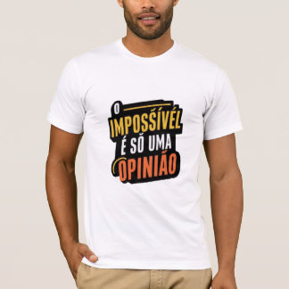 O impossível é só uma opinião sticker T-shirt