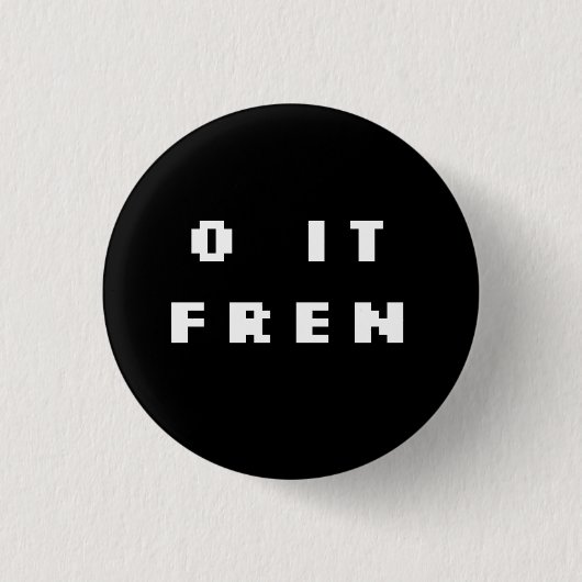 O IT FREN Badge (INV) Ronde Button 3,2 Cm (Voorkant)