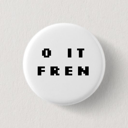 O IT FREN badge (ORG) Ronde Button 3,2 Cm (Voorkant)