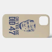 O ja, dat deed hij 47 Trump 2024  Case-Mate iPhone Case (Achterkant (horizontaal))