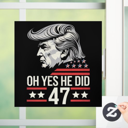 O ja, dat deed hij 47 Trump 2024 Raamsticker (Huis)