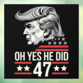 O ja, dat deed hij 47 Trump 2024 Raamsticker (Vel 3)