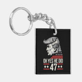 O ja, dat deed hij 47 Trump 2024 Sleutelhanger (Voorkant Links)
