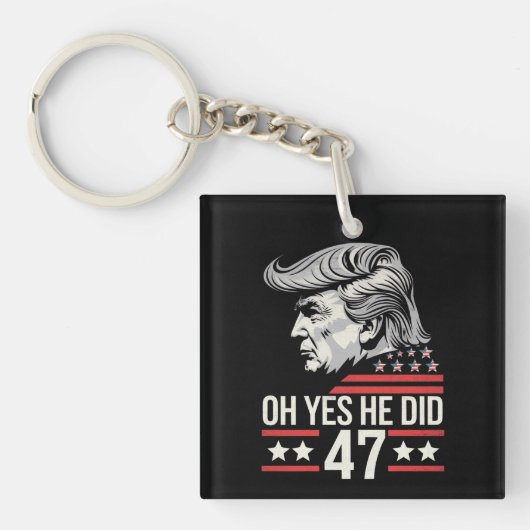 O ja, dat deed hij 47 Trump 2024 Sleutelhanger (Voorkant)