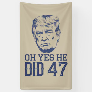 O ja, dat deed hij 47 Trump 2024 Spandoek