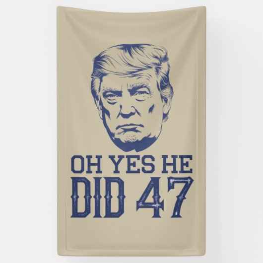 O ja, dat deed hij 47 Trump 2024 Spandoek (Verticaal)