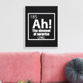 O, ja. Element of Surprise Funny Chemistry Joke Canvas Afdruk (Insitu (Woonkamer))