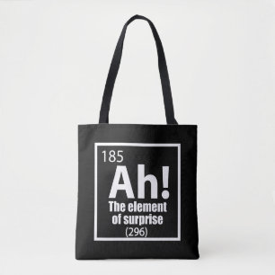 O, ja. Element of Surprise Funny Chemistry Joke Tote Bag