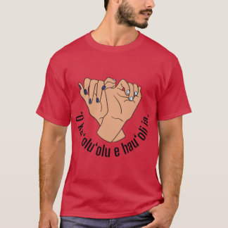 o ka oluolu e hauoli ia geluk is vriendelijkheid l t-shirt
