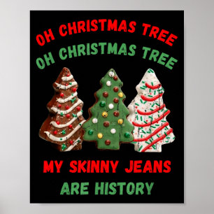 O Kerstboom Mijn Skinny Jeans Zijn Geschiedenis Poster