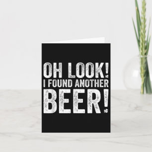 O kijk ik heb nog een biertje gevonden Grappige St Kaart