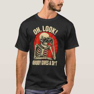 O kijk niemand die er iets om geeft Grappig Skelet T-shirt
