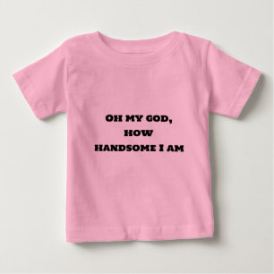 O mijn god, wat ben ik knap shirt