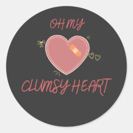 O, mijn onhandige hart Schattige onhandige humor Ronde Sticker