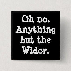 O nee. Alles behalve de Widor - knop Vierkante Button 5,1 Cm