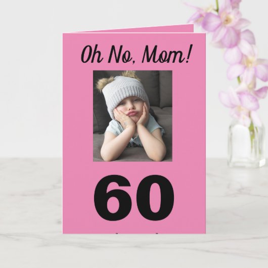 O nee, mama! 60ste verjaardag Grappige Cute Meisje Kaart (Orchidee)