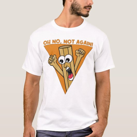 O nee, niet weer t-shirt (Voorkant)