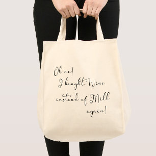 O nee! Wijn in plaats van melk Grappige Script Boo Tote Bag