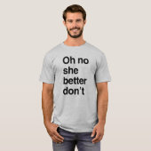 O nee, ze moet het niet doen t-shirt (Voorkant volledig)