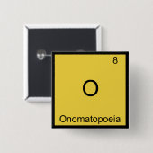 O - Onomatopee Grappig Chemie Elementsymbool Vierkante Button 5,1 Cm (Voorkant /achterkant)