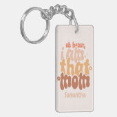 O schat, ik ben die mama. sleutelhanger (Voorkant Links)