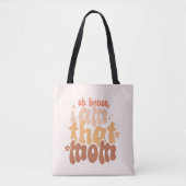 O schat, ik ben die mama. tote bag (Voorkant)
