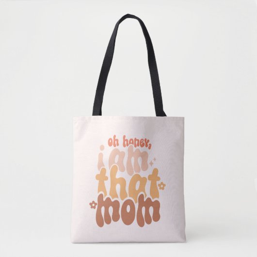 O schat, ik ben die mama. tote bag (Voorkant)