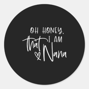 O schat ik ben die nana moederdag  ronde sticker
