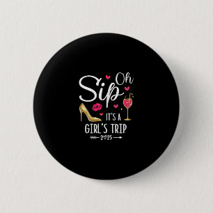 O Sip Het Is Een Meisjes Trip 2025 Meisjes Weekend Ronde Button 5,7 Cm