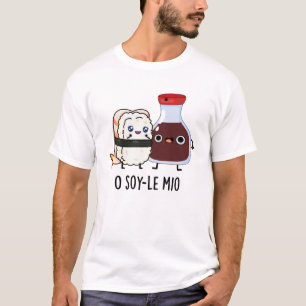 O soy-le-mio Grappig zingen Sojasaus Pun T-shirt