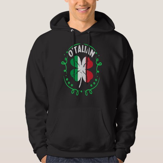 O Talian Italy St Patrick S Day Italia Flag Sham Hoodie (Voorkant)