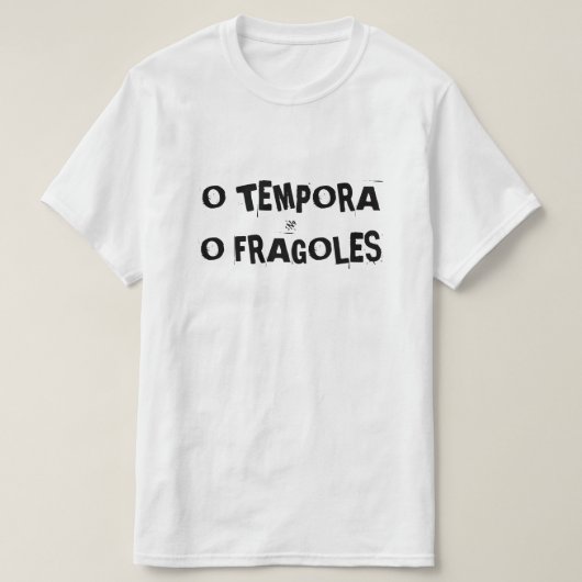 O tempora ... t-shirt (Design voorkant)