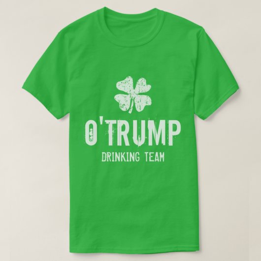 O Trump Drink team grappig Sint-Patricks-shirt T-shirt (Design voorkant)