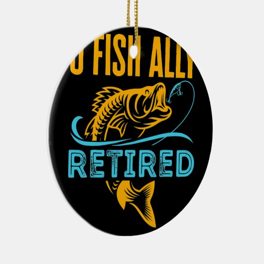 O Vis Ally Revermoeid Funny Vist pensionering Keramisch Ornament (Rechts)