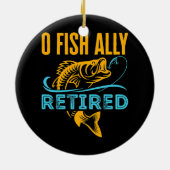 O Vis Ally Revermoeid Funny Vist pensionering Keramisch Ornament (Achterkant)