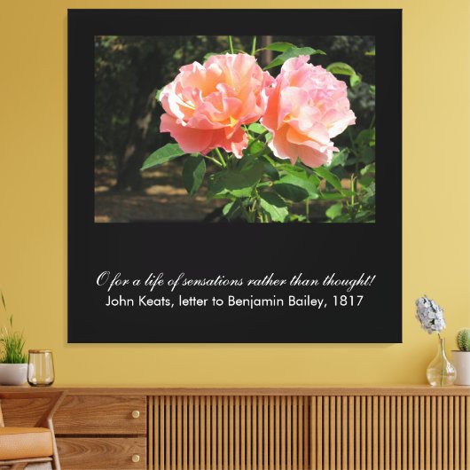O voor een leven van sensaties . . . (John Keats) Canvas Afdruk (Insitu (Woonkamer))