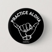 Oahu - Practice Aloha Shaka (Hang los) Ronde Button 5,7 Cm (Voorkant)