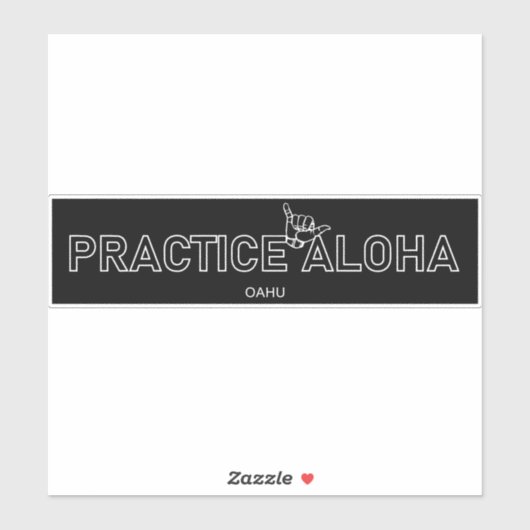 Oahu - Practice Aloha Shaka (Hang los) Sticker (Vel)