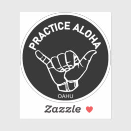 Oahu - Practice Aloha Shaka (Hang los) Sticker