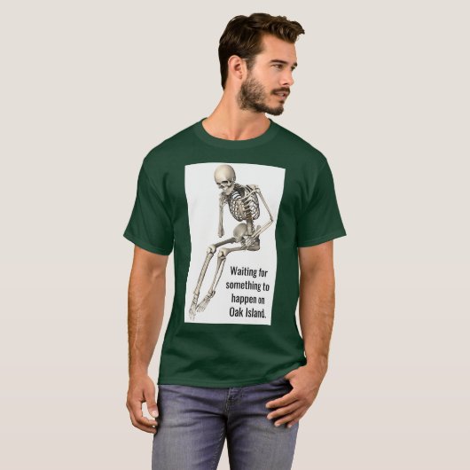 Oak Island Curse Tshirt Skeleton Funny Waiting (Voorkant volledig)
