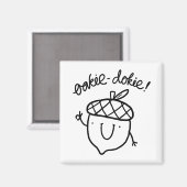 Oakie Dokie Schattige Acorn Pun Magnet (Voorkant / Achterkant)