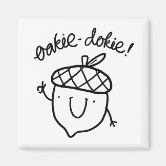 Oakie Dokie Schattige Acorn Pun Magnet