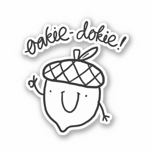 Oakie Dokie Schattige Acorn Pun Vinyl Sticker (Voorkant)