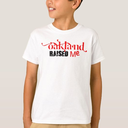 Oakland, Ca verhoogde me — T-shirt (Voorkant)