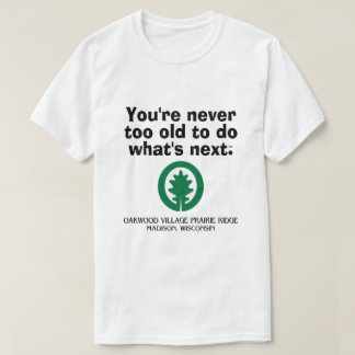 Oakwood Village Prairie Ridge, Madison, Wisconsin T-shirt