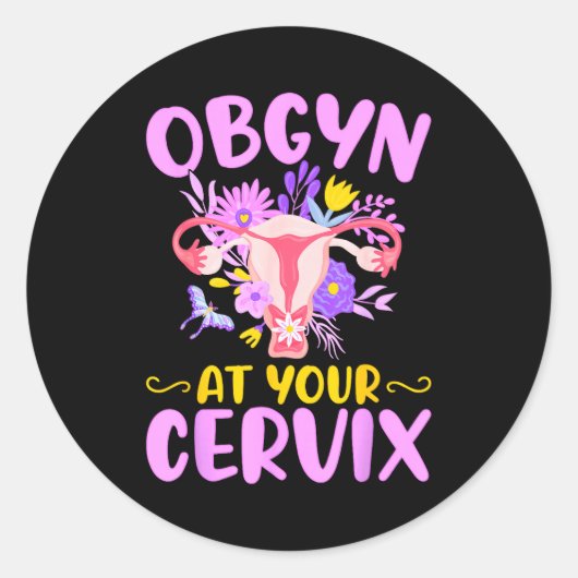 Ob-gyn At Your Cervix Funny Gyno Doctors Gynecolog Ronde Sticker (Voorkant)
