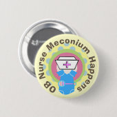 OB Zurse Gifts "Meconium Happens" Ronde Button 5,7 Cm (Voorkant /achterkant)