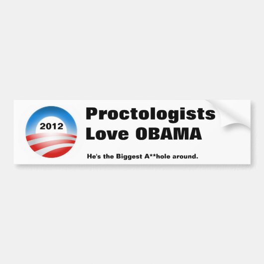 obama-08, 2012, ProctologenLove OBAMA, hij is niet Bumpersticker (Voorkant)
