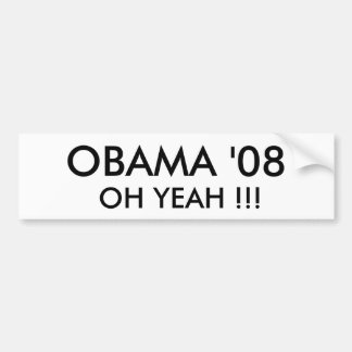 OBAMA '08, OH YEAH!! - Gepersonaliseerd Bumpersticker