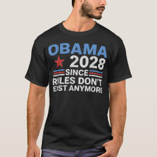 Obama 2028 Omdat Regels Niet Bestaan T-shirt